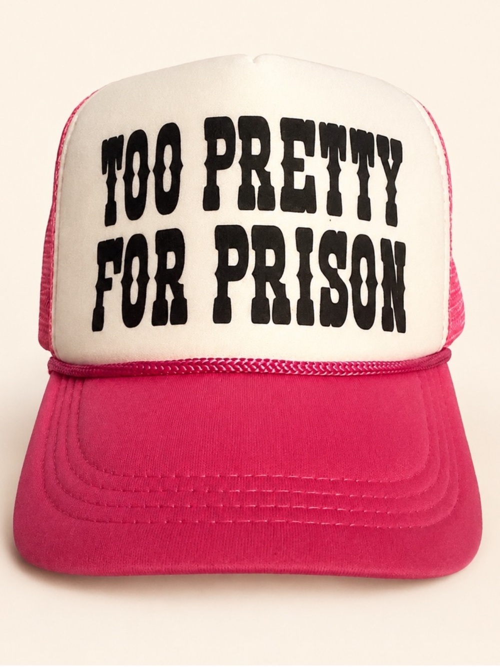 Too Pretty For Prison Pink Trucker Hat